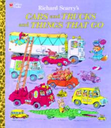 Richard Scarry's Cars and Trucks and Things That Go by Richard Scarry (1997, Hardcover)