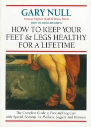 How to Keep Your Feet and Legs Healthy for a Lifetime by Dr. Howard Robins, Gary Null (1990, Paperback)