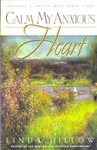 Calm My Anxious Heart by Linda Dillow (1998, Paperback)