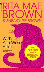 Wish You Were Here by Rita Mae Brown, Sneaky Pie Brown (1994, Paperback, Reissue)
