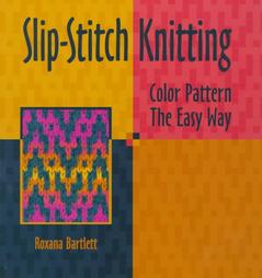 Slip-Stitch Knitting by Roxana Bartlett (1998, Paperback)