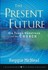 The Present Future by Reggie McNeal (2003, Hardcover)
