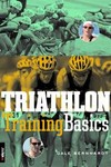 Triathlon Training Basics by Gale Bernhardt (2004)