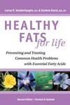 Healthy Fats for Life by Lorna R. Vanderhaeghe (2005, Paperback)
