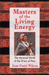 Masters Of The Living Energy by Joan Parisi Wilcox (2004, Paperback, Revised)