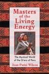 Masters Of The Living Energy by Joan Parisi Wilcox (2004, Paperback, Revised)