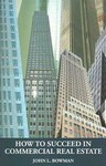 How To Succeed In Commercial Real Estate by John L. Bowman (2004, Paperback)
