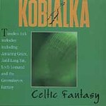 Celtic Fantasy by Daniel Kobialka (CD, Jul-2004, Li-Sem Enterprises, Inc.)