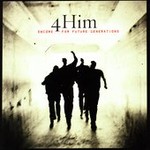 Encore: For Future Generations by 4HIM (CD, Jan-2006, INO Records)