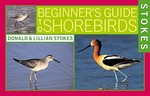 Stokes Beginner's Guide to Shorebirds by Donald Stokes, Lillian Stokes (2001, Paperback, Illustrated)