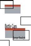 Bottle Caps by Jameson¢¢¢¢ Kowalczyk (2003, Paperback)