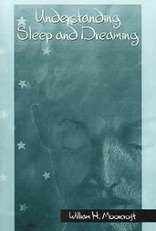 Understanding Sleep And Dreaming by William H. Moorcroft (2005, Paperback)