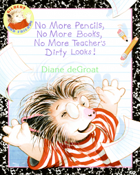 No More Pencils, No More Books, No More Teacher's Dirty Looks! by Diane Degroat (2006, Hardcover)