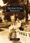 Irvington, Fremont by Jill M. Singleton, Philip Holmes (2005, Paperback)