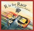 R Is for Race by Brad Herzog, Jane Gilltrap Bready (2006, Reinforced Hardcover)