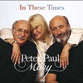 In These Times by Paul & Mary Peter (CD, Feb-2004, Rhino Records USA)