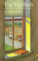 The Wild Birds by Wendell Berry (1989, Paperback)