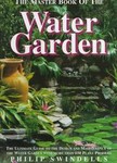 The Master Book of the Water Garden by Philip Swindells (1997, Hardcover)