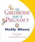 The Girlfriends' Guide to Pregnancy Daily Diary by Vicki Iovine (1996, Paperback, Spiral)