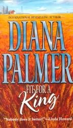 Fit for a King by Diana Palmer (2000, Paperback)