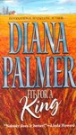 Fit for a King by Diana Palmer (2000, Paperback)