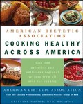 American Dietetic Association Cooking Healthy Across America by American Dietetic Association (2004, Paperback)