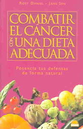 Combatir el cancer con una dieta adecuada/Fight cancer with an adequate diet by Daniel Rosy, Jane Sen (2004, Paperback)