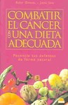 Combatir el cancer con una dieta adecuada/Fight cancer with an adequate diet by Daniel Rosy, Jane Sen (2004, Paperback)
