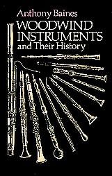 Woodwind Instruments and Their History by Anthony Baines (1991, Paperback)