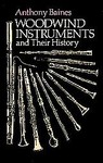 Woodwind Instruments and Their History by Anthony Baines (1991, Paperback)