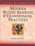 Modern Blood Banking And Transfusion Practices by Denise M. Harmening (2005, Hardcover)