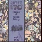 Super Hits of the '70s: Have a Nice Day, Vol. 20 by Various Artists (CD, Aug-1993, Rhino Records USA)