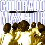 Watch God Move * by Colorado Mass Choir (CD, May-1997, Verity)