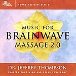 Music For Brainwave Massage 2.0 by Dr. Jeffrey Thompson (CD, Jan-2006, The Relaxation Company)