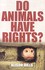 Book: Do Animals Have Rights? Alison Hills, Paperback