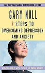 The 7 Steps to Overcoming Depression and Anxiety by Gary Null (2003, Paperback)