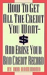 How to Get All the Credit You Want by Bob Hammond (1993, Paperback)