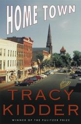 Home Town by Tracy Kidder (1999, Hardcover)