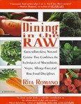 Dining in the Raw by Rita Romano (1997, Paperback, Reprint)