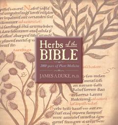Herbs of the Bible by James A. Duke, Mary Ann Telatnik (1999, Hardcover)