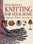 Nicky Epstein's Knitting for Your Home by Nicky Epstein (2000)