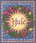 Yule by Dorothy Morrison (2000, Paperback)