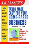 J.K. Lasser's Taxes Made Easy for Your Home-Based Business by Gary Carter, Gary W. Carter Ph.D. (2000, Paperback, Illustrated)
