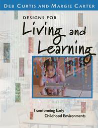 Designs for Living and Learning by Deb Curtis, Margie Carter (2003, Paperback)