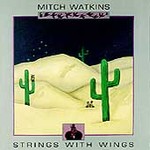 Mitch Watkins - Strings With Wings (CD 1992)