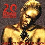 Candy Toy Guns and Television * by 20 Dead Flowerchildren (CD, Oct-2000, Overcore/Gothom)