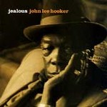 Jealous by John Lee Hooker (CD, Oct-1996, Point Blank)