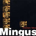Alternate Takes by Charles Mingus (CD, Feb-1999, Legacy Recordings)