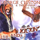 George Clinton, P-Funk All Stars - Live...And Kickin' (CD 2009)