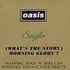 Singles (What's The Story) Morning Glory? (CD)